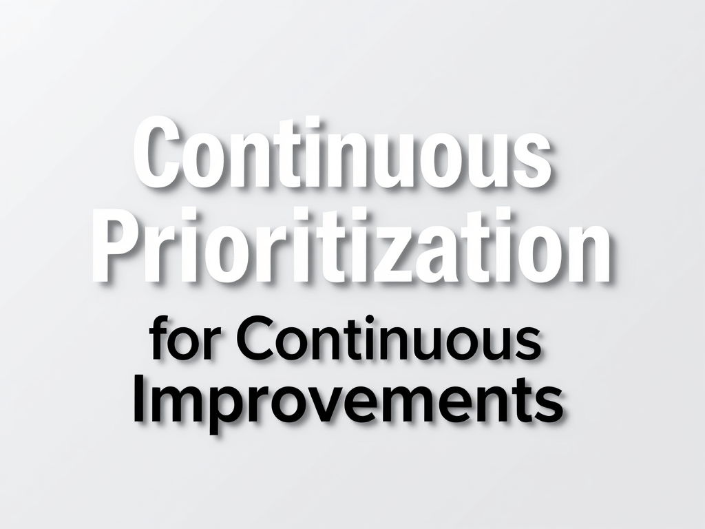 Agile tip: Continuous Prioritization for Continuous&nbsp;Improvements